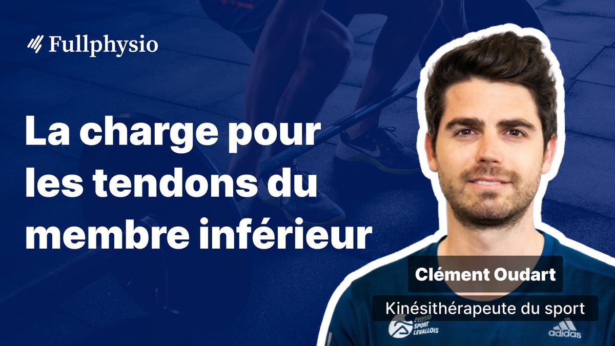 La charge pour les tendons du membre inférieur