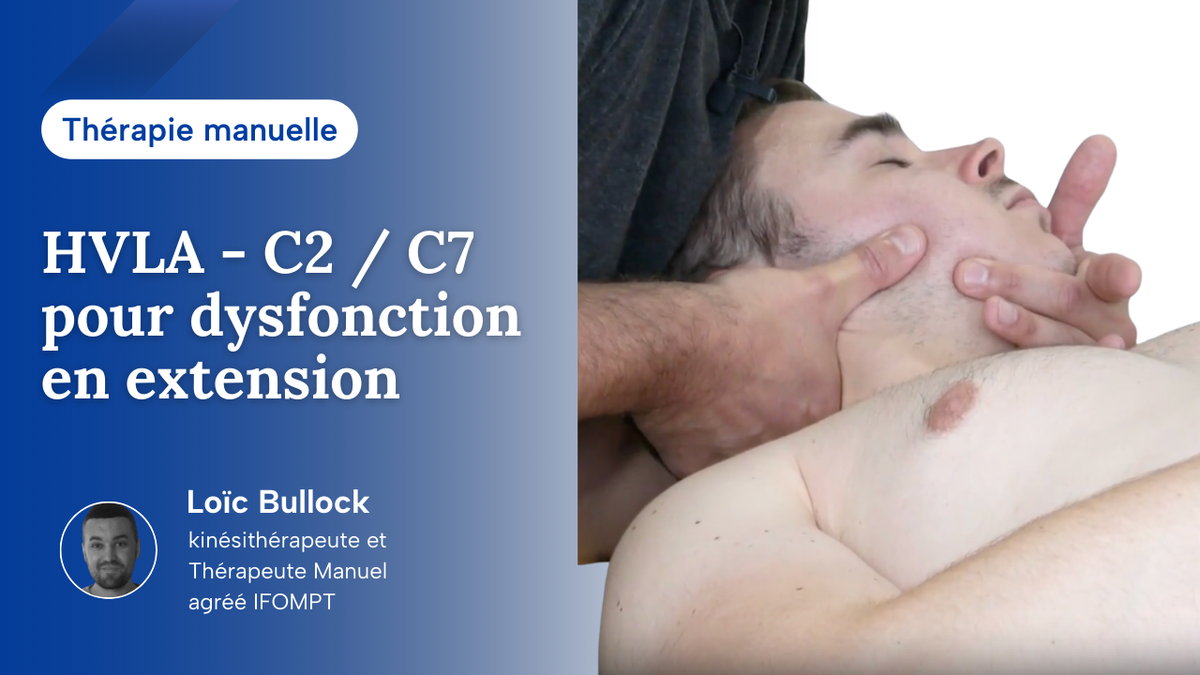 Manipulation HVLA C2 à C7 pour une dysfonction en extension