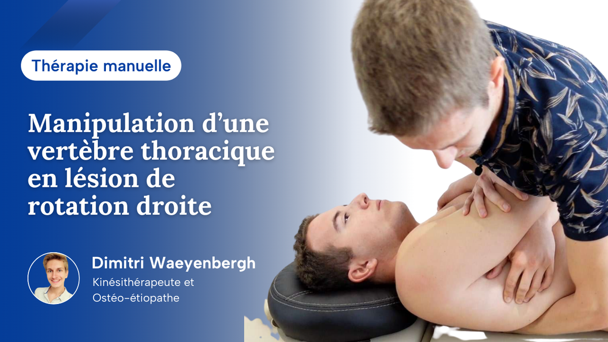 Manipulation d'une vertèbre thoracique en lésion de rotation droite (dog technique)
