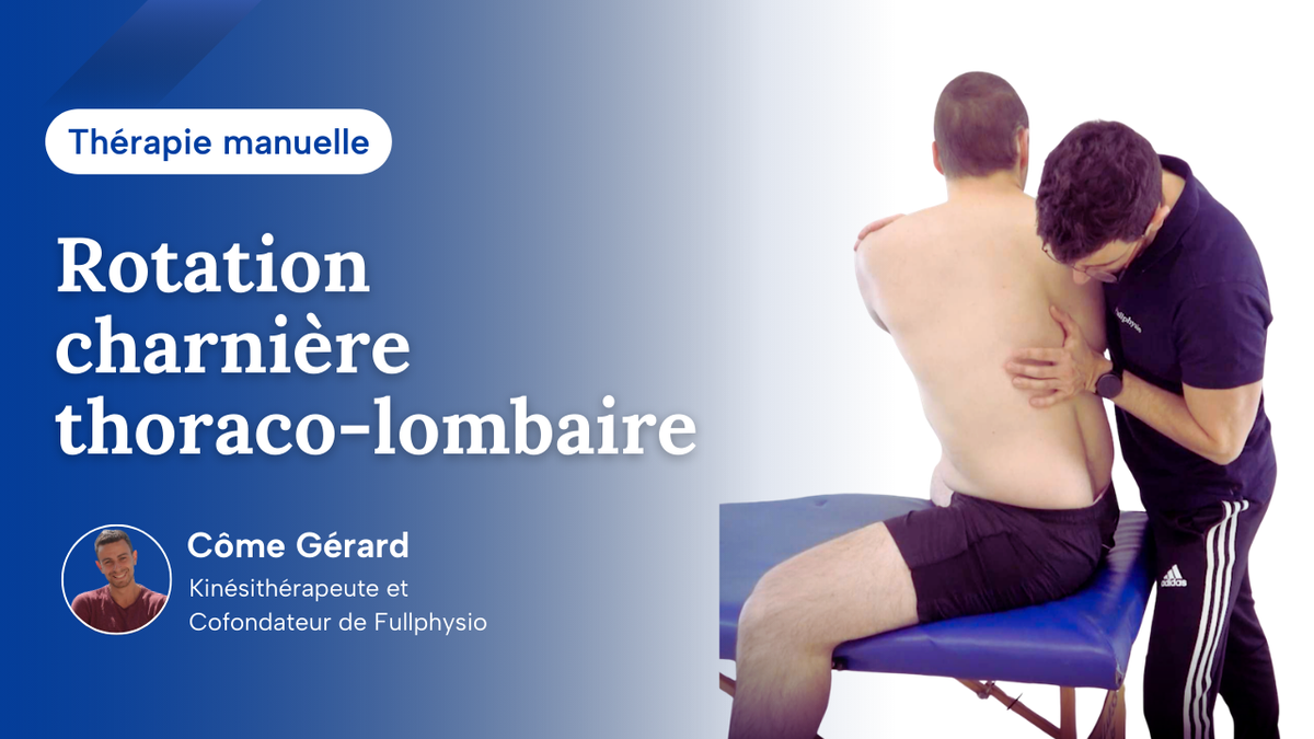 Mobilisation en rotation de la charnière thoraco lombaire