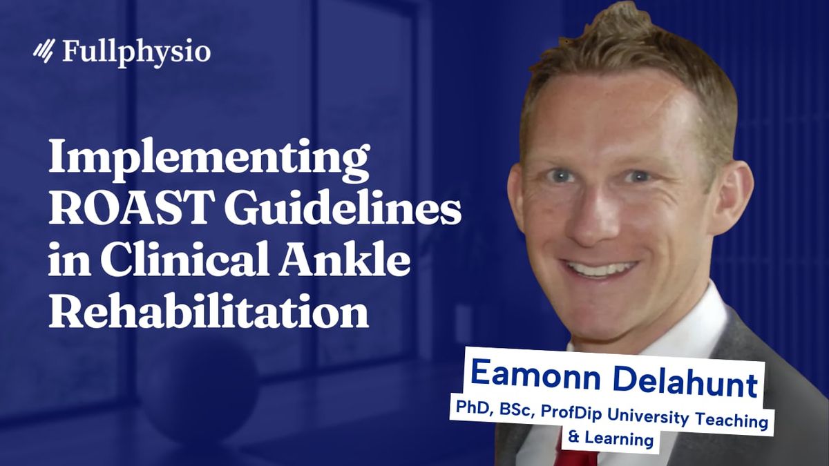 Implementing ROAST Guidelines in Clinical Ankles Rehabilitation