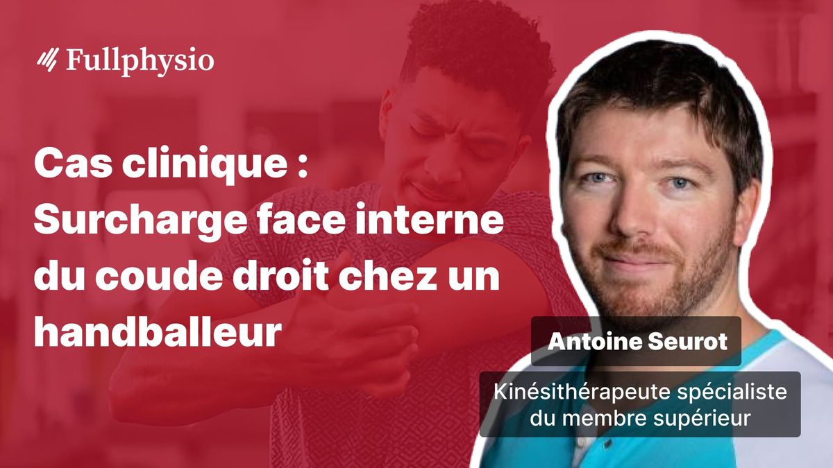 Cas clinique : Surcharge face interne du coude droit chez un handballeur