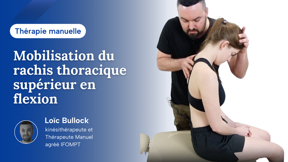Mobilisation du rachis thoracique sup en flexion