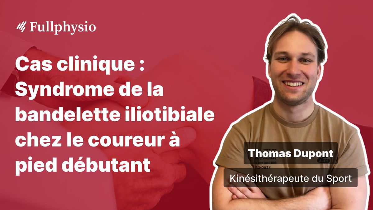 Cas clinique : Syndrome de la bandelette iliotibiale chez le coureur à pied débutant