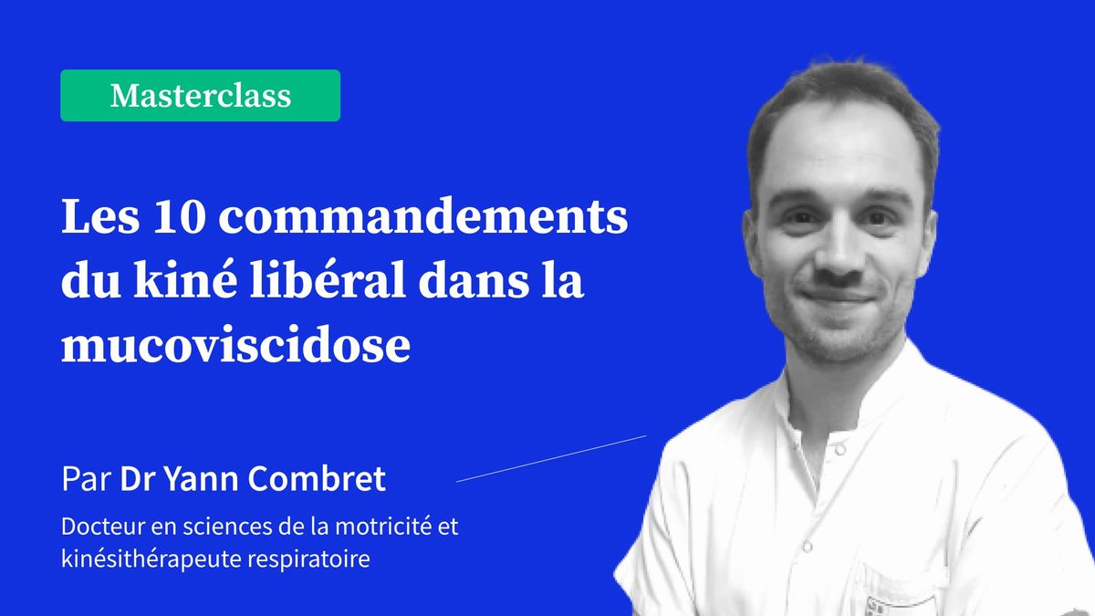 Les 10 commandements du kiné libéral dans la mucoviscidose