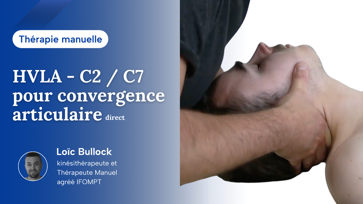 Mobilisation de C2 à C7 pour une dysfonction en convergence articulaire (technique directe)
