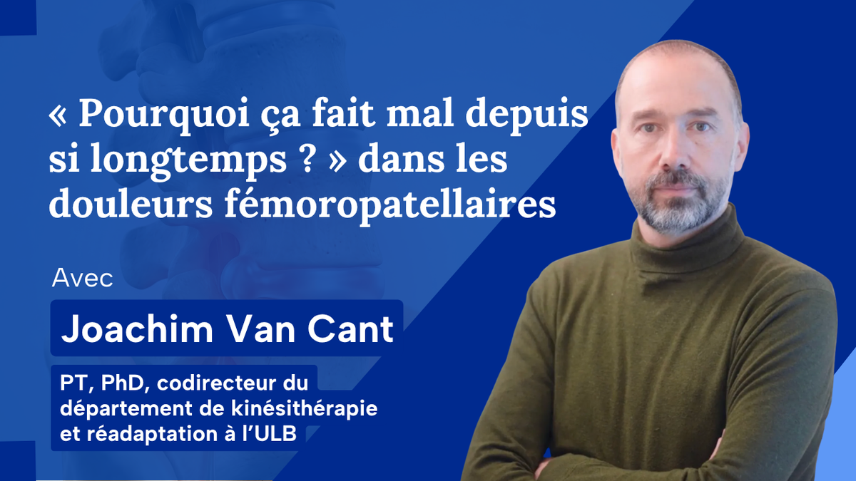 « Pourquoi ça fait mal depuis si longtemps ? » dans les douleurs fémoropatellaires
