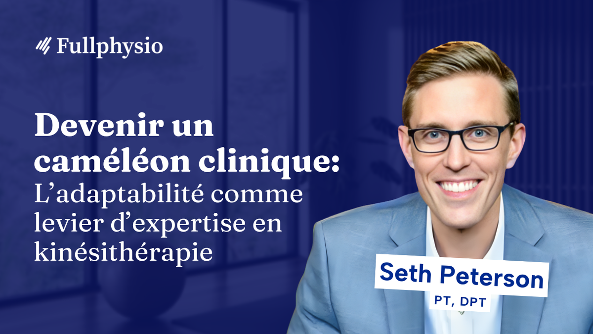 Devenir un caméléon clinique : L’adaptabilité comme levier d’expertise en kinésithérapie