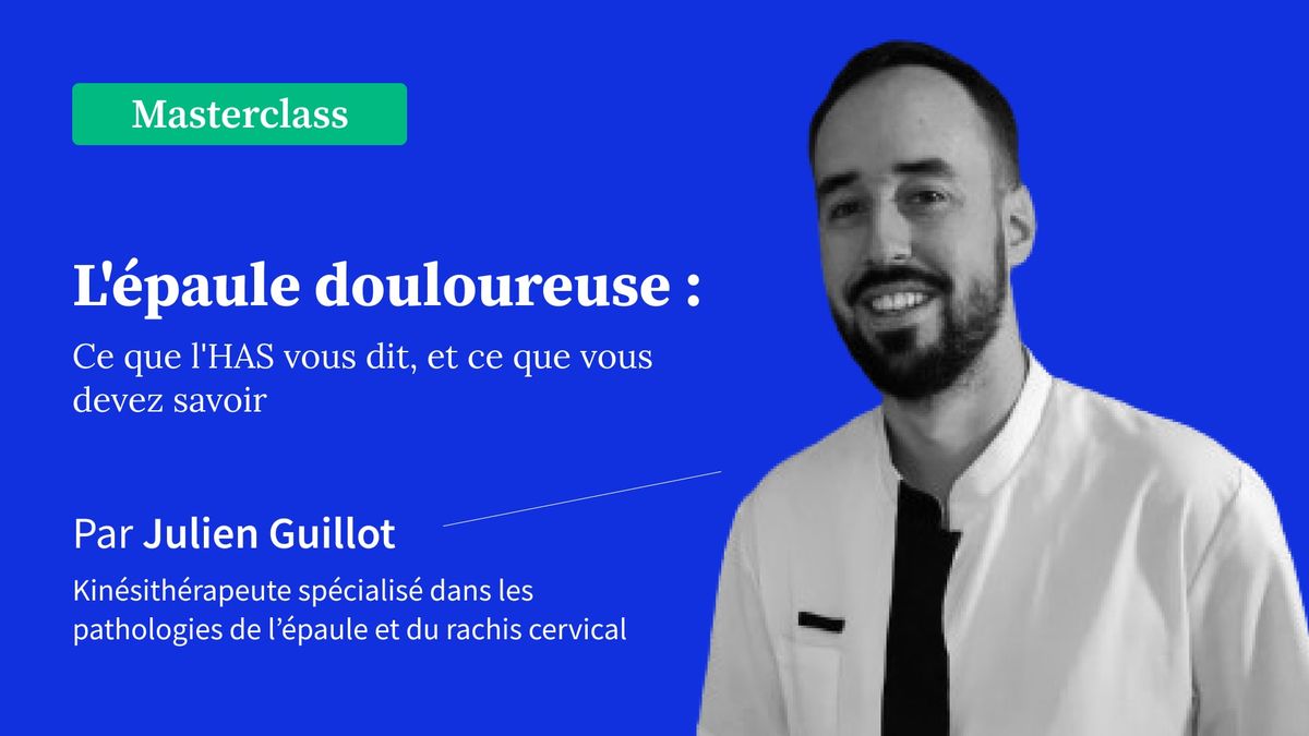 L’épaule douloureuse : Ce que l’HAS vous dit et ce que vous devez savoir