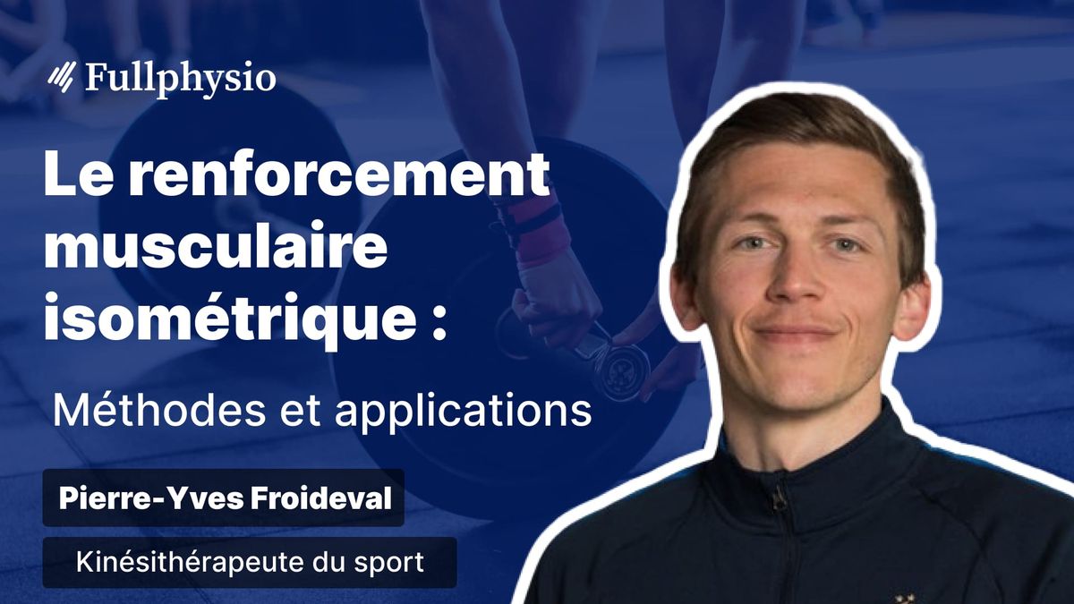 Le renforcement musculaire isométrique - Méthodes et applications