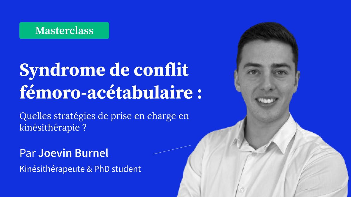 Syndrome de conflit fémoro-acétabulaire : Quelles stratégies de prise en charge en kinésithérapie ?