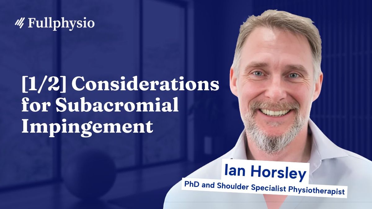 [1/2] Considerations for Subacromial Impingement