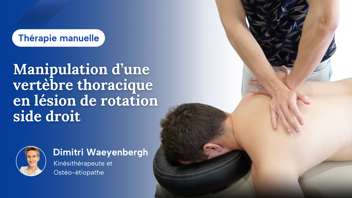 Manipulation d'une vertèbre thoracique en lésion de rotation side droit