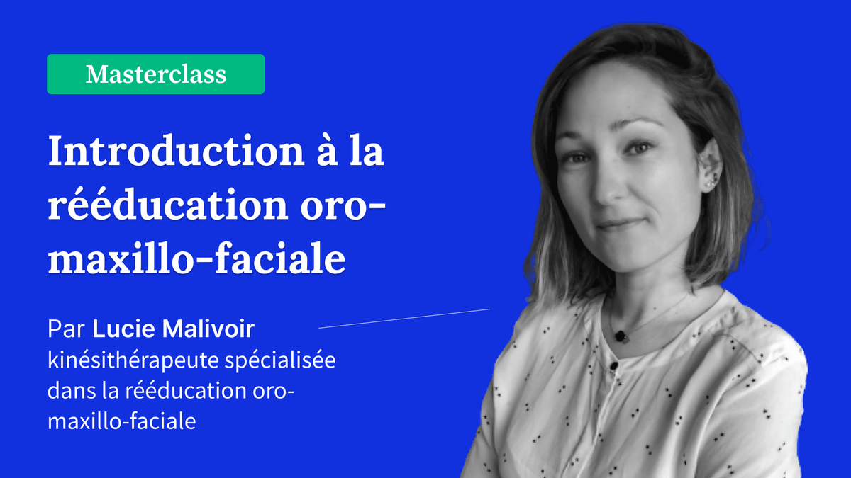 Introduction à la rééducation oro-maxillo-faciale