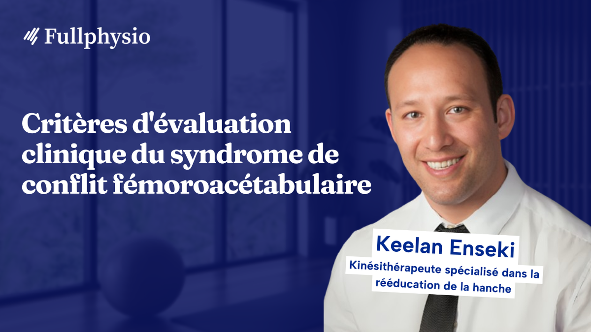 Critères d'évaluation clinique du syndrome de conflit fémoroacétabulaire