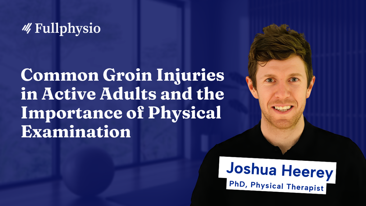Common Groin Injuries in Active Adults and the Importance of Physical Examination