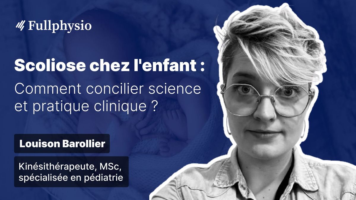 Scoliose chez l'enfant : Comment concilier science et pratique clinique ?