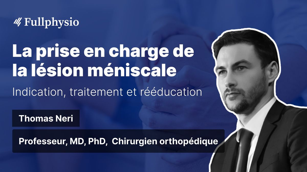 La prise en charge de la lésion méniscale - Indication, traitement et rééducation