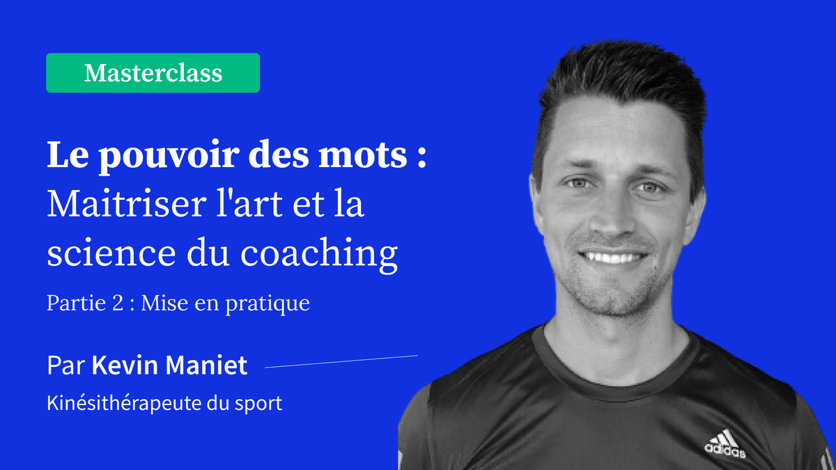 Le pouvoir des mots : Maitriser l'art et la science du coaching (Partie 2)