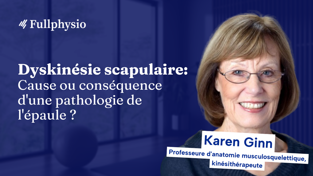 Dyskinésie scapulaire : Cause ou conséquence d'une pathologie de l'épaule ?