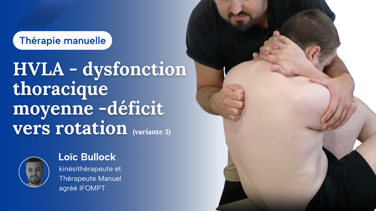 Manipulation HVLA d’une dysfonction d’une thoracique moyenne déficit vers la rotation