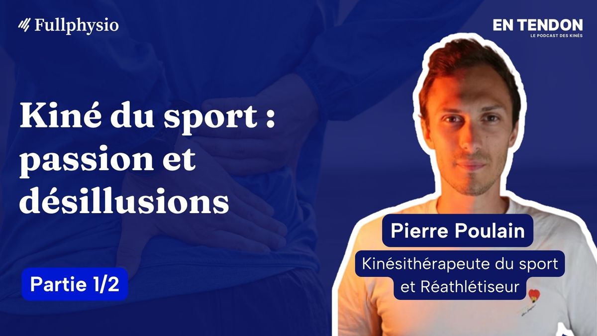 [1/2] Kiné du sport : passion et désillusions