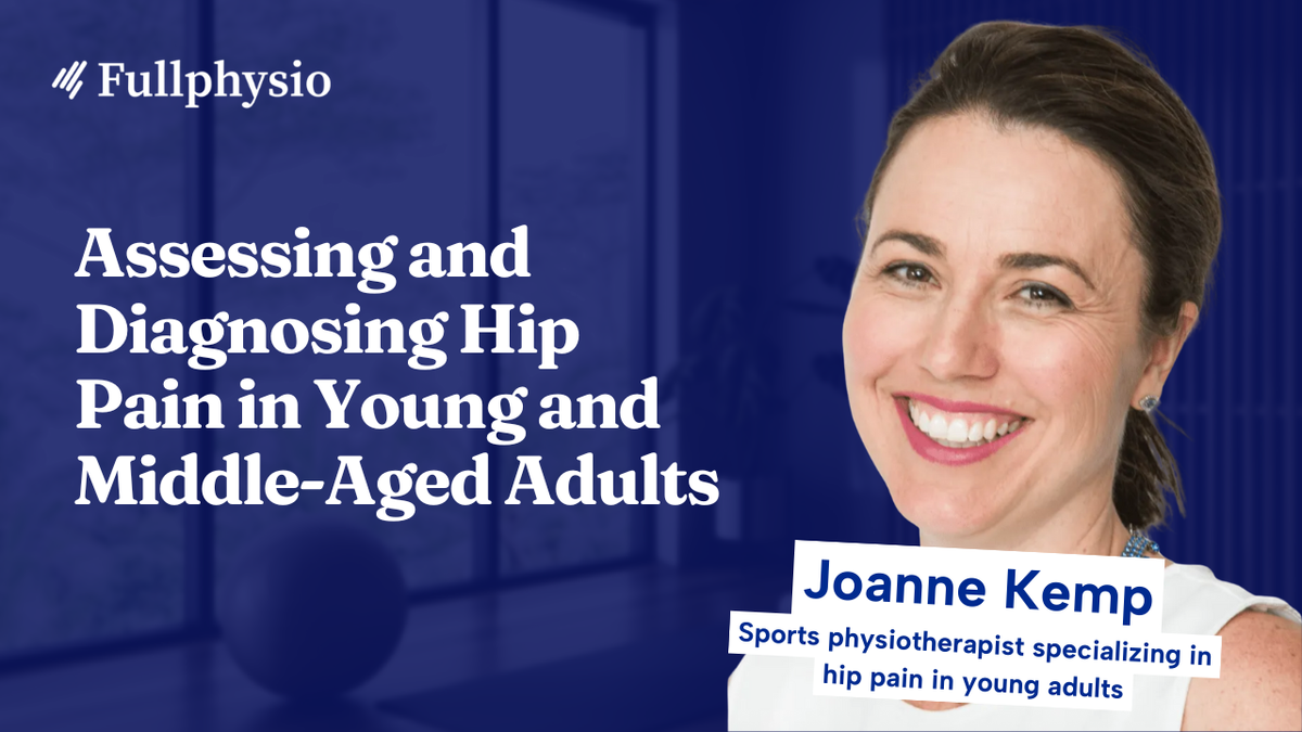 Assessing and Diagnosing Hip Pain in Young and Middle-Aged Adults