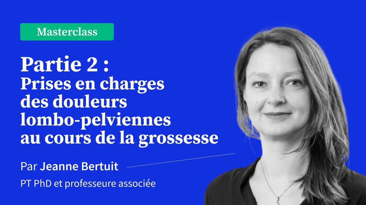 Prises en charges des douleurs lombo-pelviennes au cours de la grossesse : Partie 2
