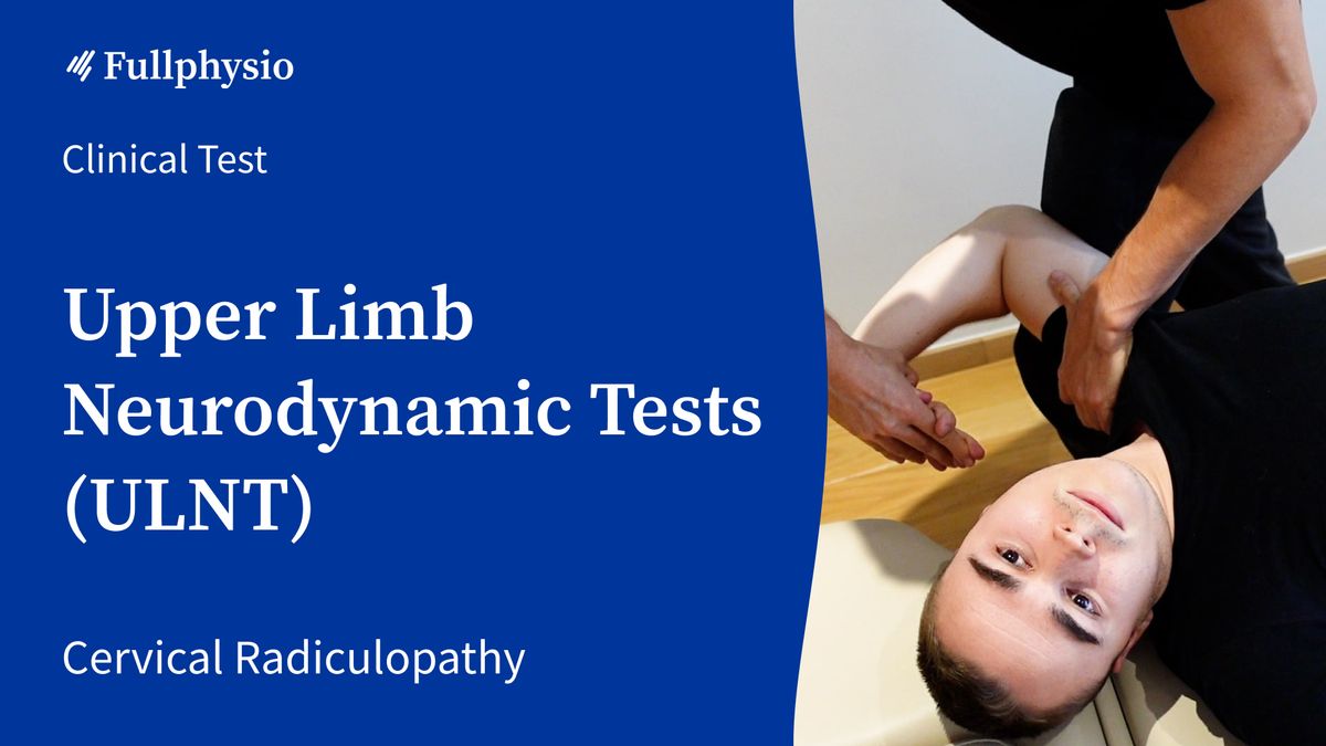 Upper Limb Neurodynamic Tests (ULNT)
