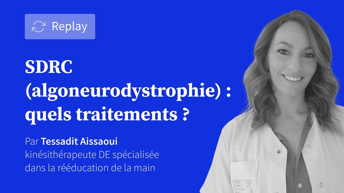 SDRC (algoneurodystrophie) : quels traitements ?