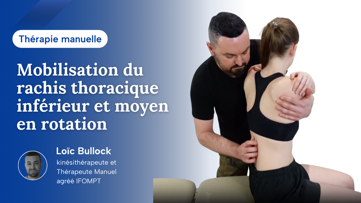 Mobilisation rachis thoraciques inférieur et moyen en rotation
