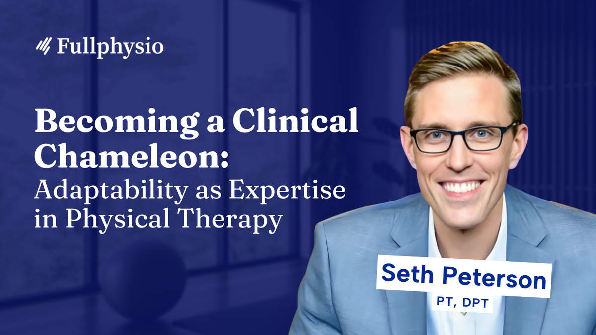 Becoming a Clinical Chameleon: Adaptability as Expertise in Physical Therapy