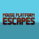 Mouse Platform Escapes
