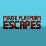 Mouse Platform Escapes