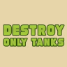 Destroy Only Tanks