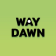 Way Dawn
