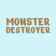 Monster Destroyer