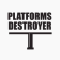 Platform Destroyer