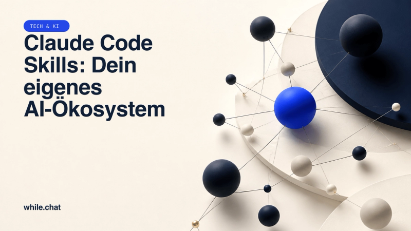 Claude Code Skills: Dein eigenes AI-Ökosystem