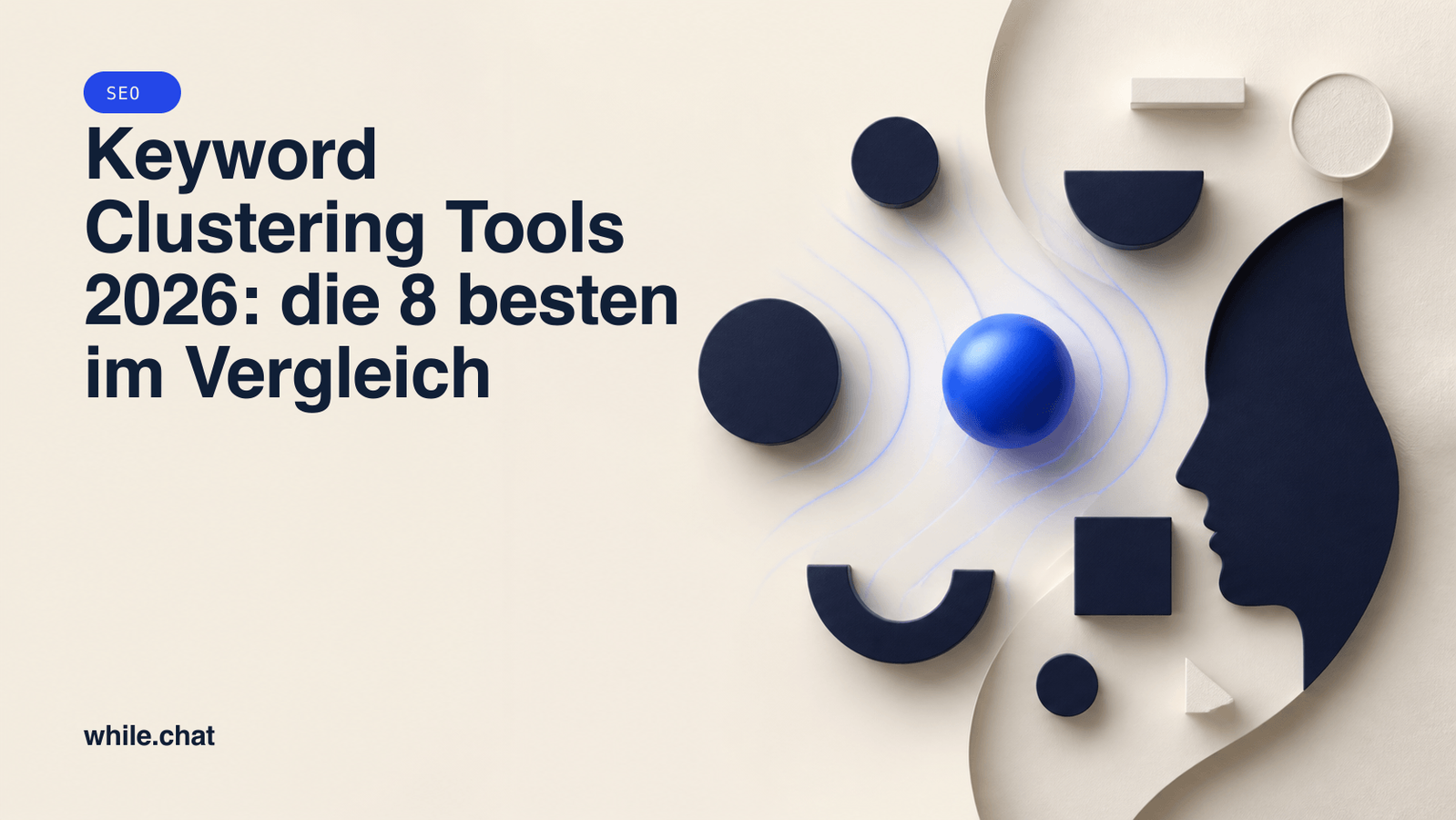 Keyword Clustering Tools 2026: die 8 besten im Vergleich