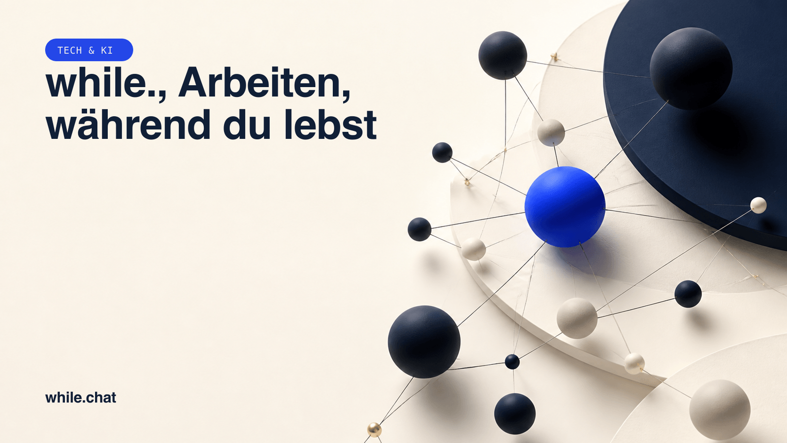 while., Arbeiten, während du lebst