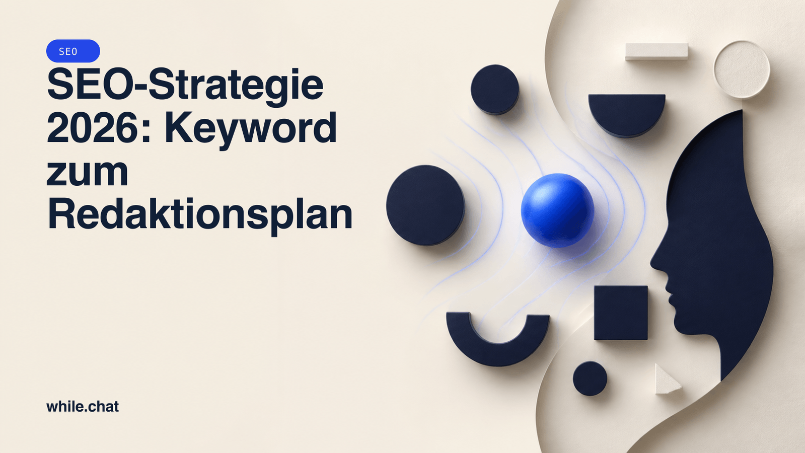 SEO-Strategie 2026: Keyword zum Redaktionsplan