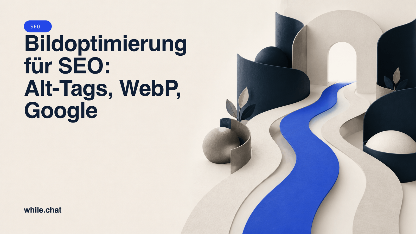 Bildoptimierung für SEO: Alt-Tags, WebP, Google
