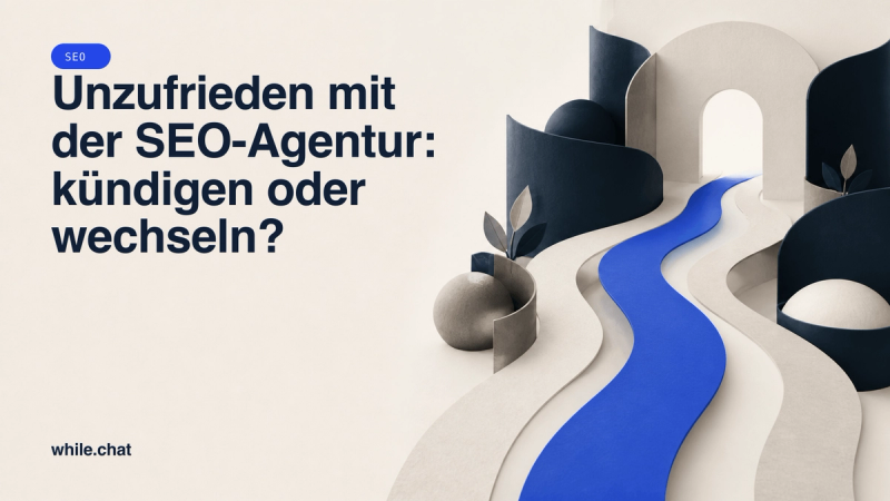 Unzufrieden mit der SEO-Agentur: kündigen oder wechseln?