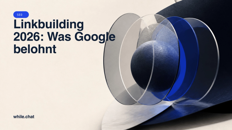 Linkbuilding 2026: Was Google belohnt