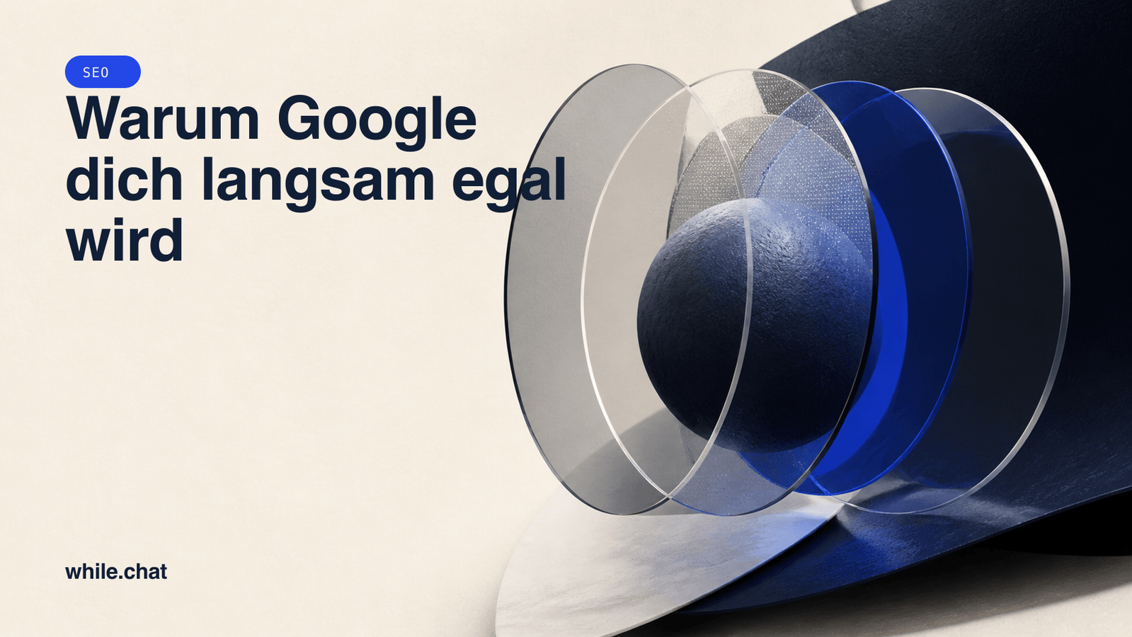 Warum Google dich langsam egal wird