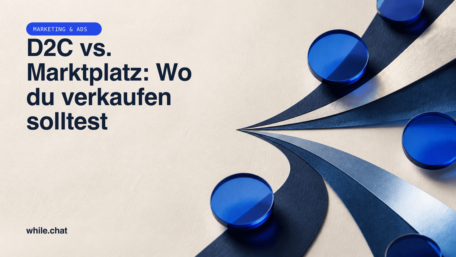 D2C vs. Marktplatz: Wo du verkaufen solltest