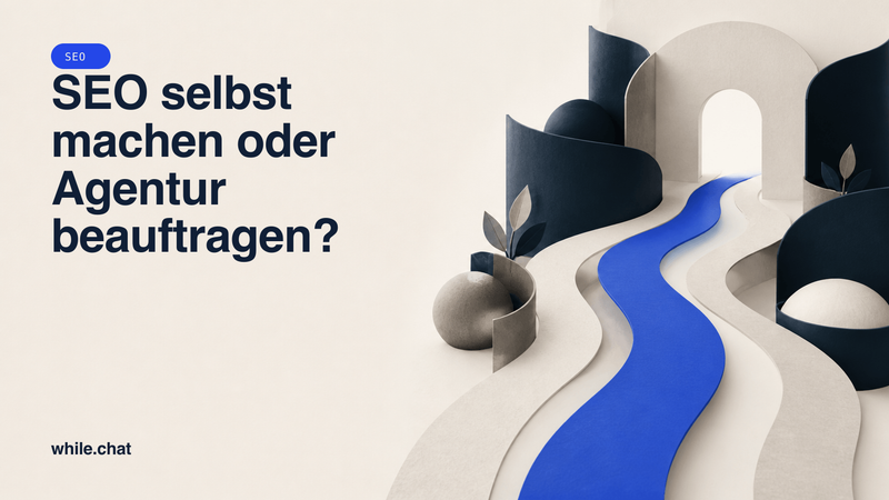 Titelbild: SEO selbst machen oder Agentur? Daneben die drei Entscheidungsgrössen Zeit mit 4 bis 8 Stunden pro Woche, Wettbewerb von lokal bis national und Technik mit oder ohne Altlast.