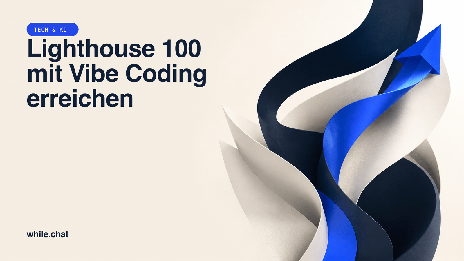 Lighthouse 100 mit Vibe Coding erreichen