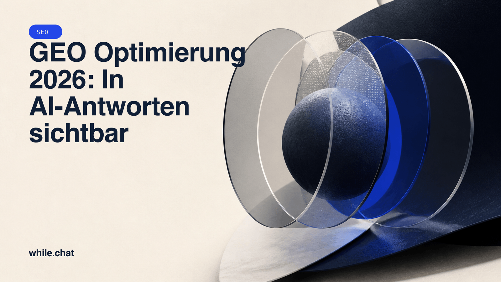 GEO Optimierung 2026: In AI-Antworten sichtbar